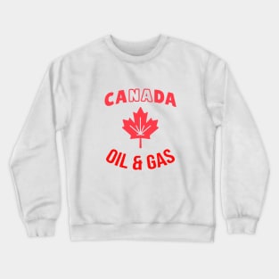 support Canadian oil & gas shirt and gift Crewneck Sweatshirt